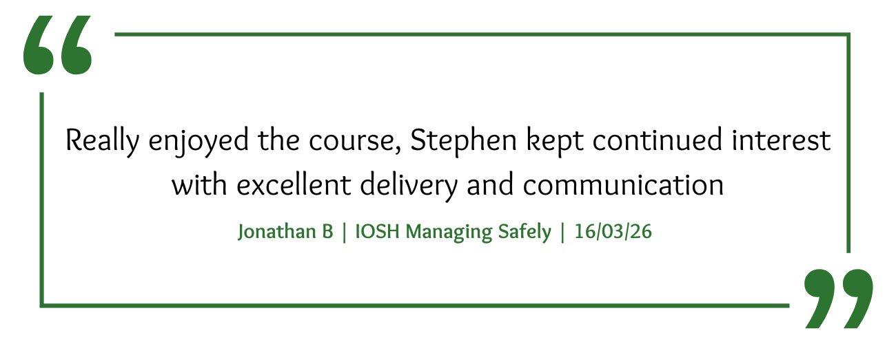 IOSH Managing Safely Course Feedback: "Really enjoyed the course, Stephen kept continued interest with excellent delivery and communication"